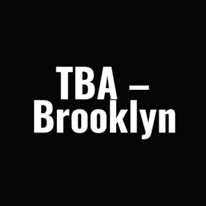 TBA – Brooklyn